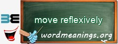 WordMeaning blackboard for move reflexively